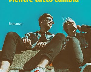immagine per Mentre tutto cambia