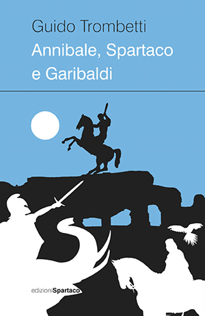 immagine per Annibale, Spartaco e Garibaldi