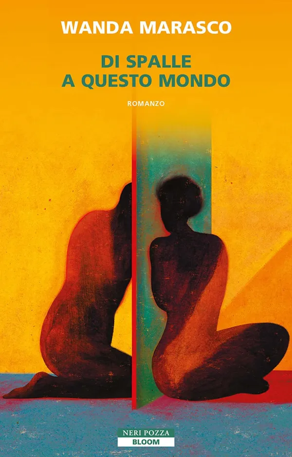 Wanda Marasco <br><strong>Di spalle a questo mondo</strong> <br><em>Neri Pozza</em>
