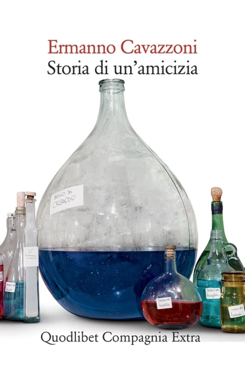 Ermanno Cavazzoni <br><strong>Storia di un’amicizia</strong> <br><em>Quodlibet</em>