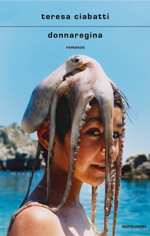 Teresa Ciabatti <br><strong>Donnaregina</strong> <br><em>Mondadori</em>